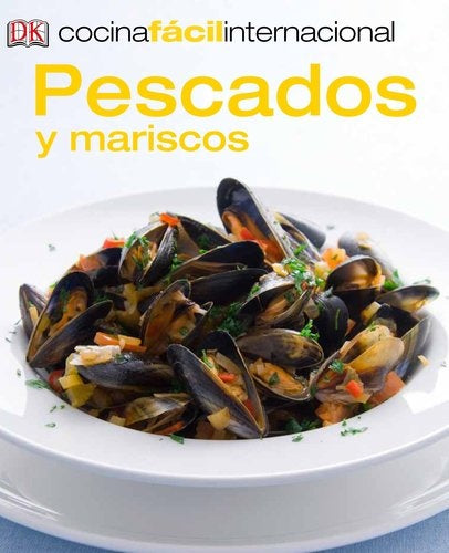PESCADOS Y MARISCOS. COCINA FACIL INTERNACIONAL