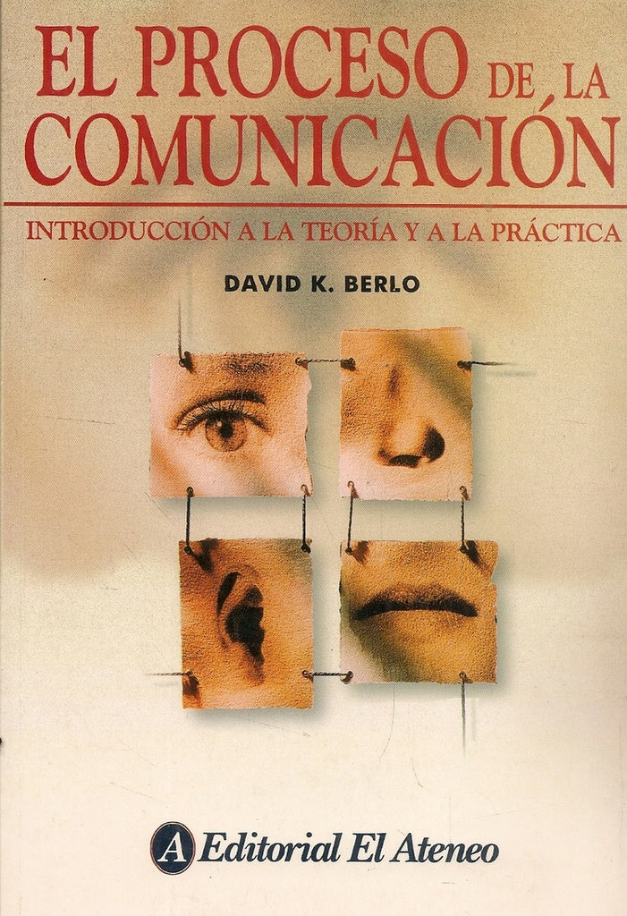 PROCESO DE LA COMUNICACION, EL - INTRODUCCION A LA TEORIA Y A LA PRACTICA | BERLO DAVID K.