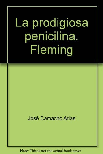 PRODIGIOSA PENICILINA, LA - FLEMING | CAMACHO ARIAS JOSE
