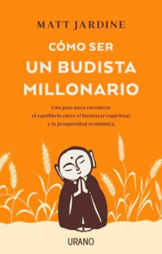 Cómo ser un budista millonario | Matt Jardine
