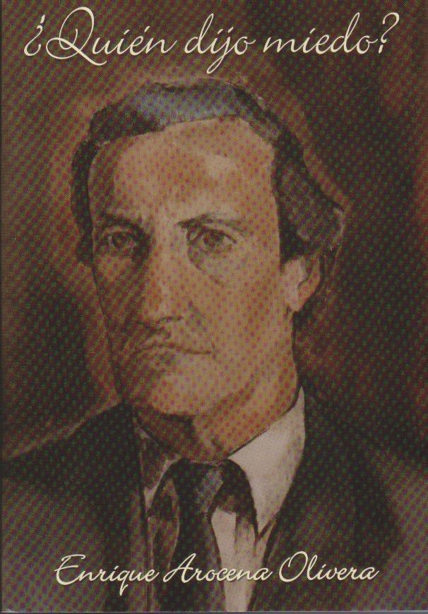 QUIEN DIJO MIEDO? | ENRIQUE AROCENA OLIVERA