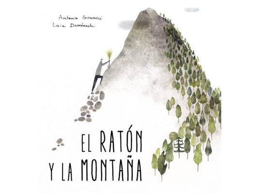 RATON Y LA MONTAÑA, EL | GRAMSCI ANTONIO/ DOMENECH LAIA