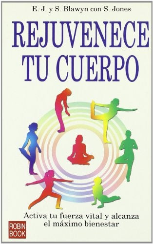 REJUVENECE TU CUERPO | BLAWYN E. J./ BLAWYN S./ JONES S.