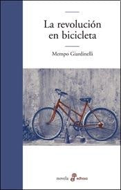 REVOLUCION EN BICICLETA, LA | MEMPO GIARDINELLI