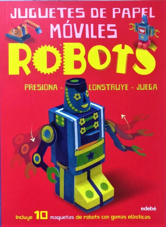 ROBOTS. JUGUETES DE PAPEL MOVILES