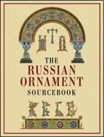 RUSSIAN ORNAMENT SOURCEBOOK, THE