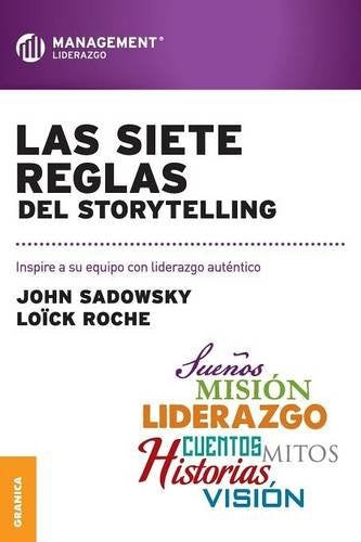 SIETE REGLAS DEL STORYTELLING, LAS | SADOWSKY JOHN/ ROCHE LOICK