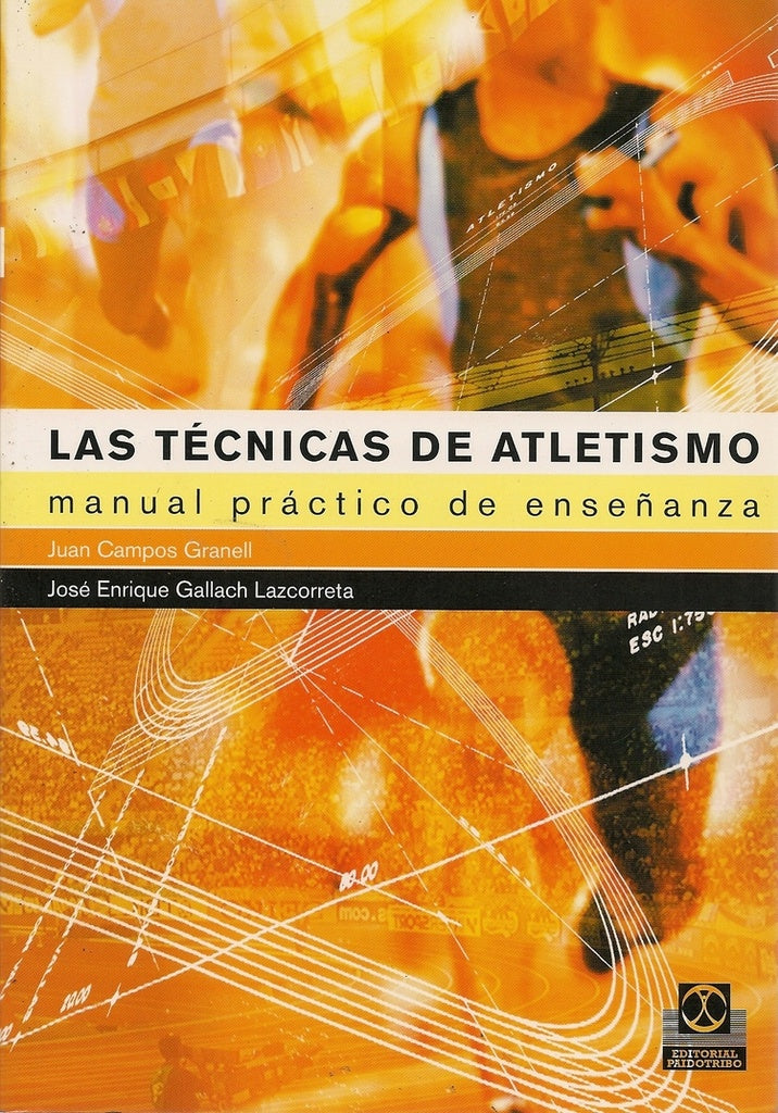 TECNICAS DE ATLETISMO, LAS -MANUAL PRACTICO DE ENSEÑANZA- | JUAN CAMPOS GRANELL
