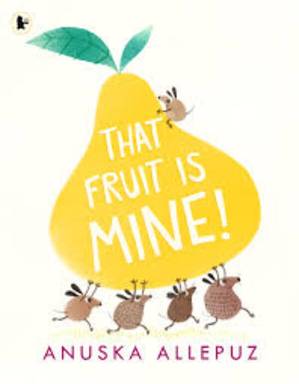 THAT FRUIT IS MINE! | ALLEPUZ ANUSKA
