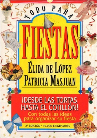 TODO PARA FIESTAS | DE LOPEZ ELIDA / PATRICIA MASJUAN