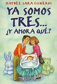 YA SOMOS TRES... Y AHORA QUE? | SARA CISNEROS HAYDEE