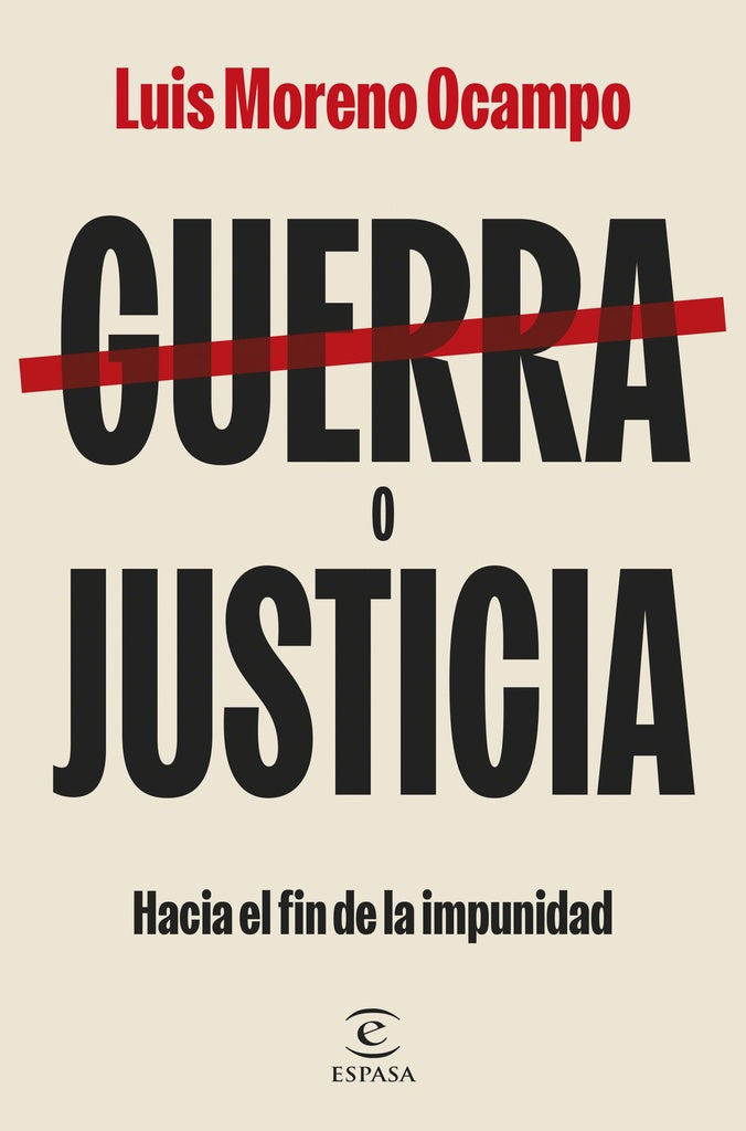 Guerra o justicia | Luis Moreno Ocampo