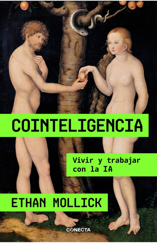COINTELIGENCIA. VIVIRY TRABAJAR CON IA | Ethan Mollick