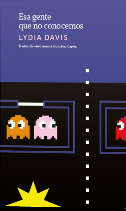 Esa gente que no conocemos | Lydia Davis
