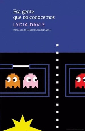 Esa gente que no conocemos | Lydia Davis