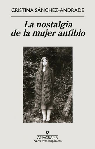 La nostalgia de la mujer anfibio | SANCHEZ-ANDRADE CRISTINA