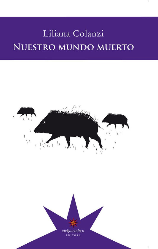 NUESTRO MUNDO MUERTO (NE) | LILIANA COLANZI