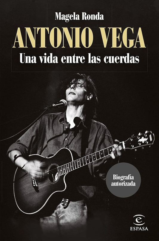 Antonio Vega. Una vida entre cuerdas | MAGELA RONDA