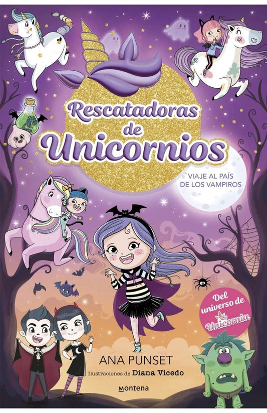 Rescatadoras de Unicornios 5 - Viaje al país de los vampiros: Del universo de Unicornia | ANA PUNSET
