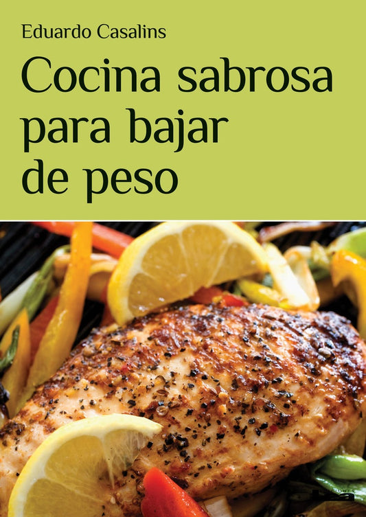 Cocina sabrosa para bajar de peso | EDUARDO CASALINS