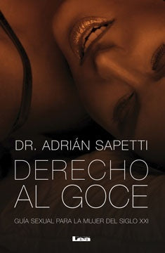 Derecho al goce. guia sexual para la mujer siglo xxi