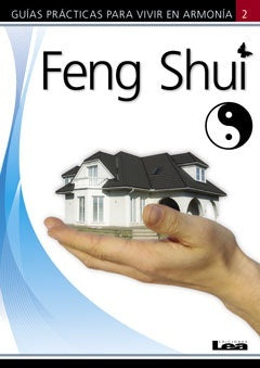 FENG SHUI -GUIAS PRACTICAS PARA VIVIR EN ARMONIA-