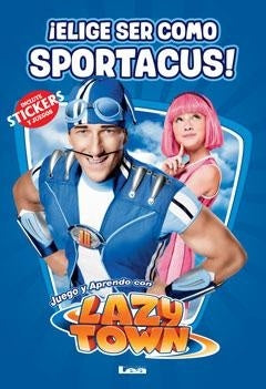 Lazy Town: Elige ser como Sportacus (incluye stickers y juegos) | Varios autores