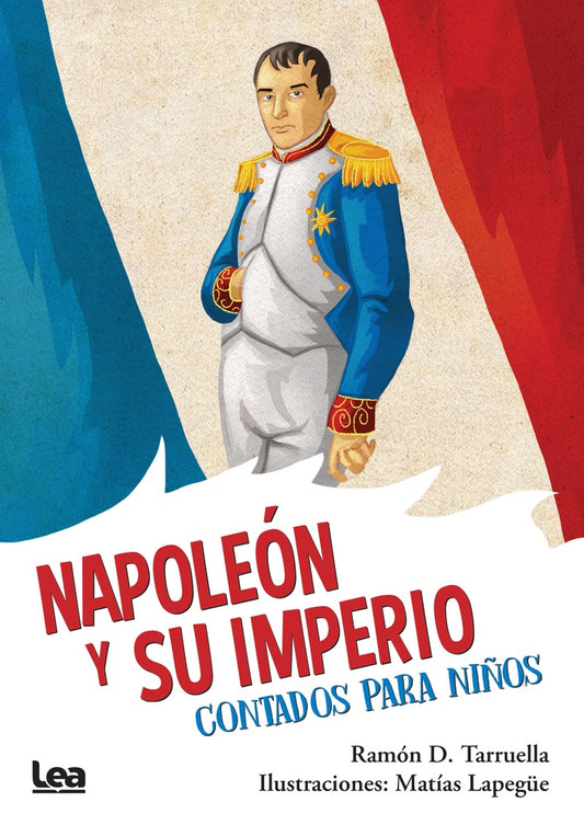 NAPOLEÓN Y SU IMPERIO, CONTADOS PARA NIÑOS | RAMÓN DARÍO TARRUELLA