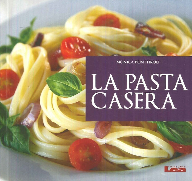 PASTA CASERA, LA | MONICA PONTTIROLI