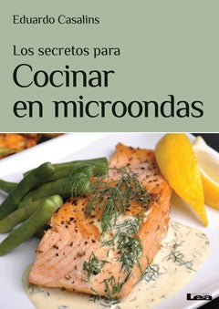 SECRETOS PARA COCINAR EN MICROONDAS, LOS | Eduardo Casalins
