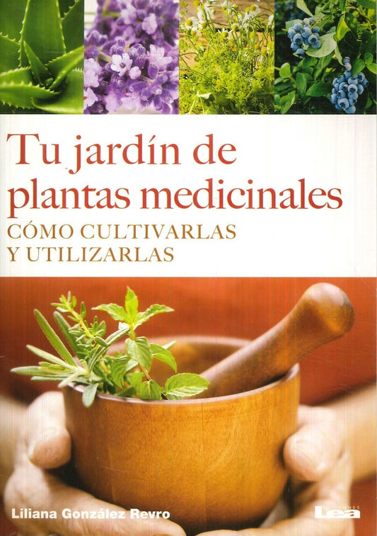 Tu jardín de plantas medicinales | GONZALEZ R