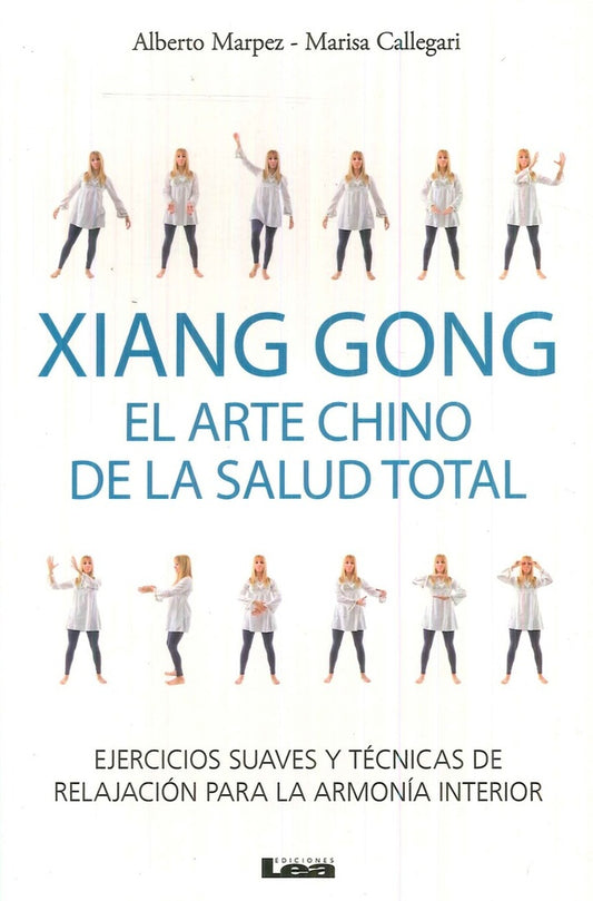 Xiang Gong, el arte chino de la salud total | Callegari Marpez