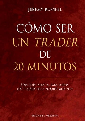 Cómo ser un trader de 20 minutos | JEREMY RUSSELL