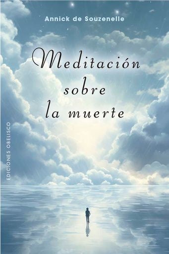 Meditación sobre la muerte | ANNICK DE SOUZENELLE