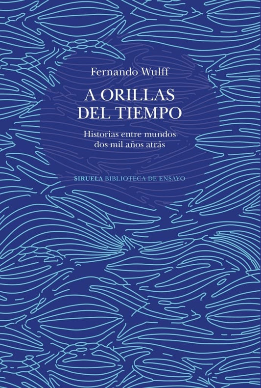 A ORILLAS DEL TIEMPO | FERNANDO WULFF