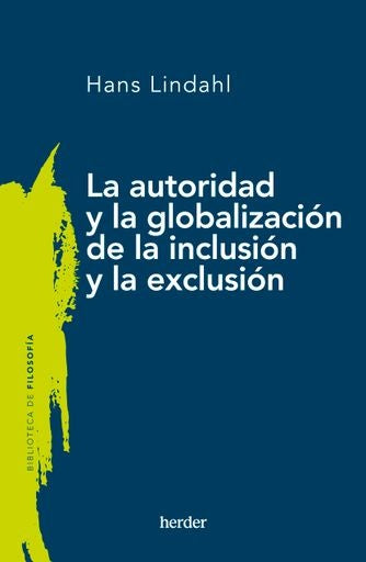 AUTORIDAD Y LA GLOBALIZACION DE LA INCLUSION Y LA EXCLUSION | HANS LINDAHL
