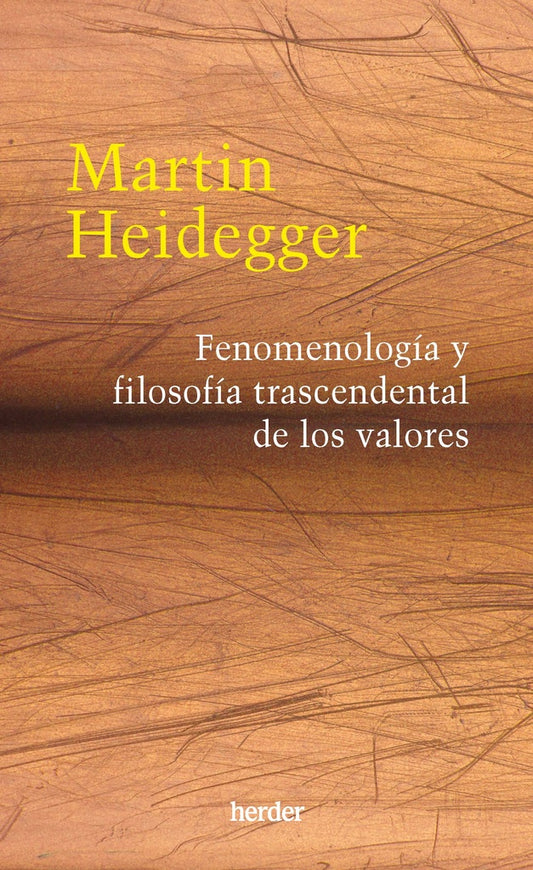 FENOMENOLOGIA Y FILOSOFIA TRASCENDENTAL DE LOS VALORES | Martin Heidegger