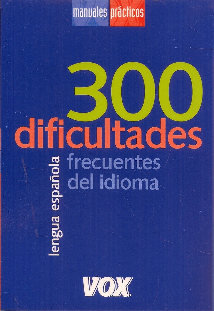 300 dificultades frecuentes del idioma | Varios autores