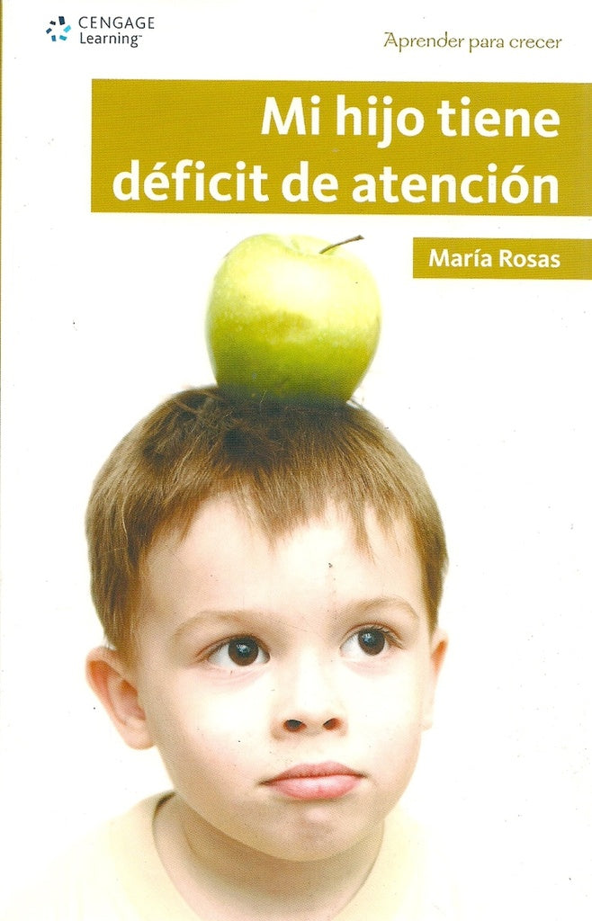 Aprender a crecer: Mi hijo tiene déficit de atención | Rosas María