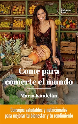 Come para comerte el mundo | Kindelán