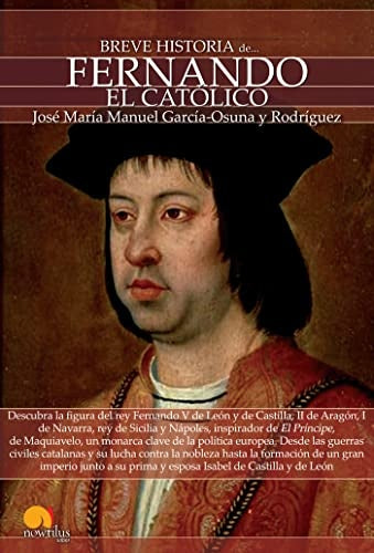 Breve Historia de Fernando el Católico | TERESA AGUILAR GARCIA