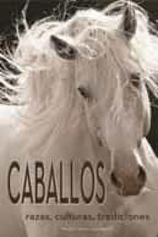 Caballos. Razas, culturas, tradiciones | Cottica