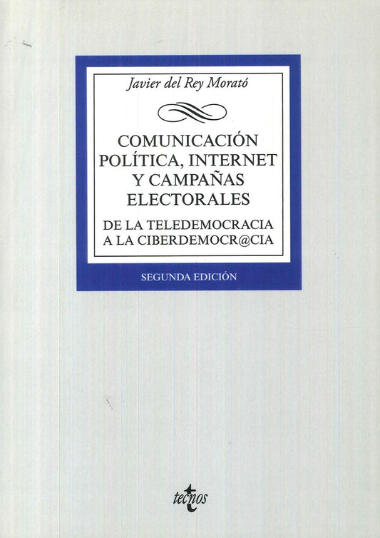 Comunicación política, Internet y campañas electorales: de la Teledemocracia a la Ciberdemocracia | del Rey