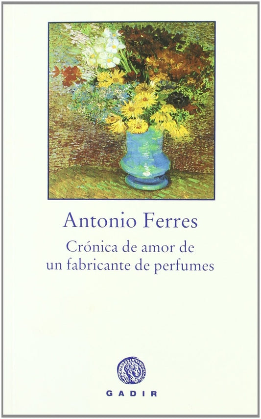 Crónica de amor de un fabricante de perfumes | Ferres