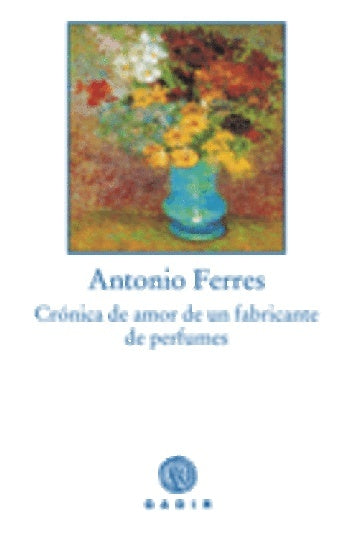 Crónica de amor de un fabricante de perfumes | Ferres