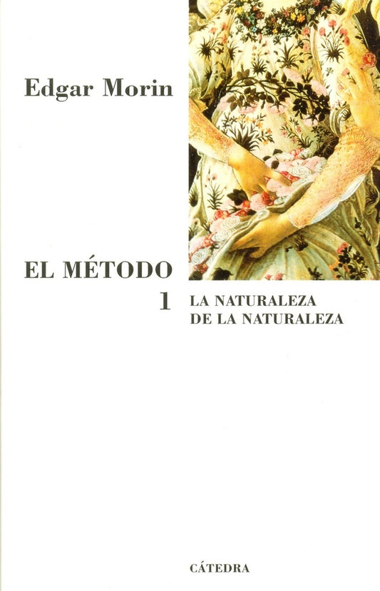 El método 1 La naturaleza de la naturaleza | Morín