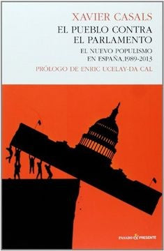 El pueblo contra el Parlamento populismo en españa 1989-2013 | Casals