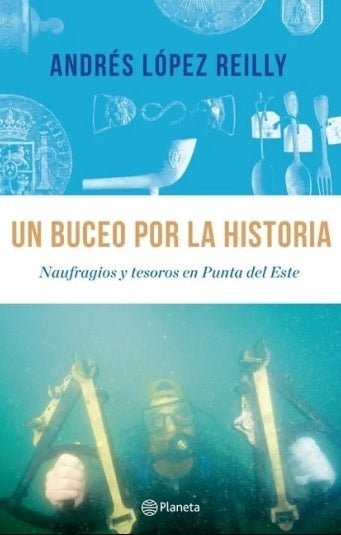 Un buceo por la historia | Andrés López Reilly
