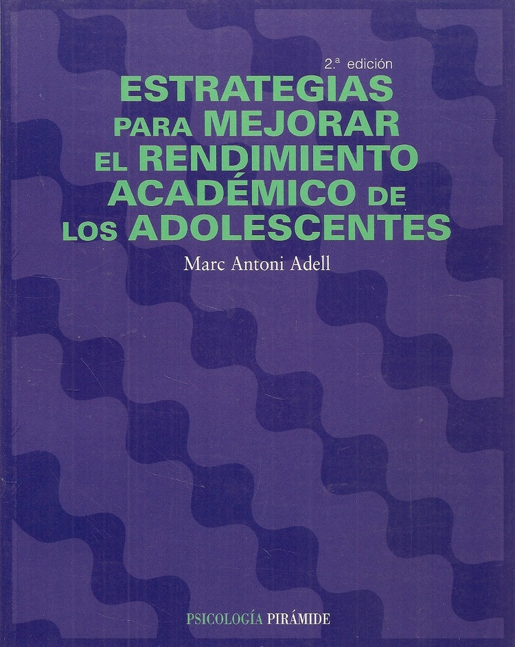 Estrategias para mejorar el rendimiento académico de los adolescentes | Adell I Cueva