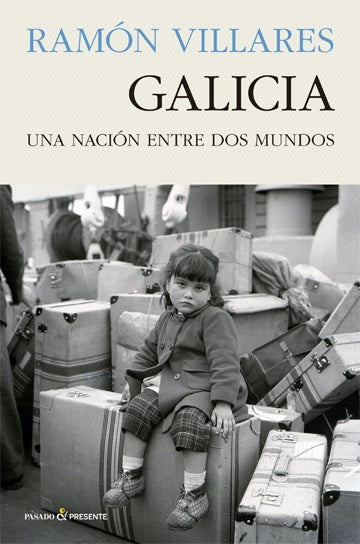 Galicia. Una nación entre dos mundos | Villares
